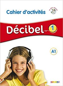 Робочий зошит «Decibel 1 Niveau A1. Cahier d'exercices + Mp3 CD