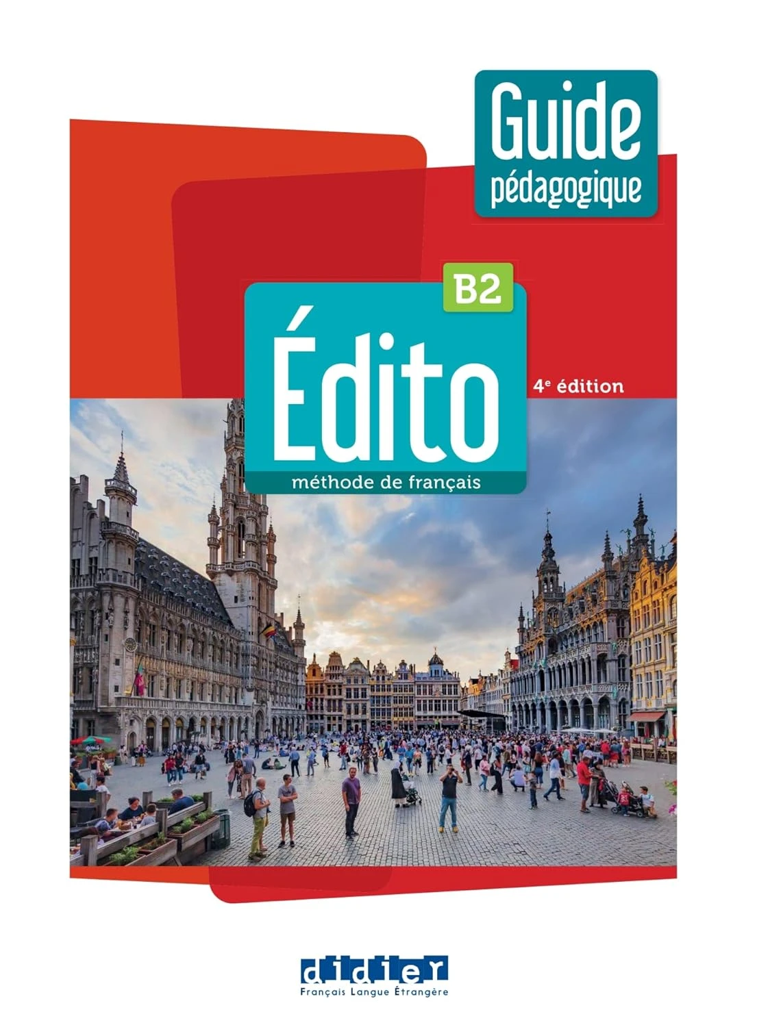 Edito B2 4e Edition Guide pédagogique