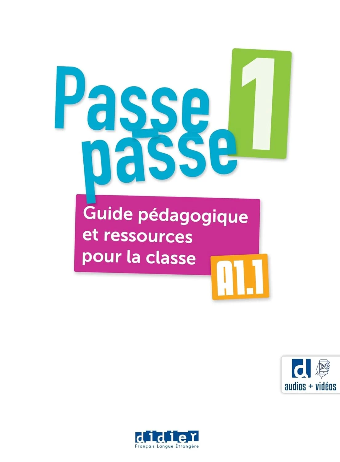 Passe-passe 1 A1.1 Guide Pédagogique et ressources pour la classe + didierfle.app