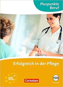 Підручник «Pluspunkte Beruf: Erfolgreich in der Pflege (B1)