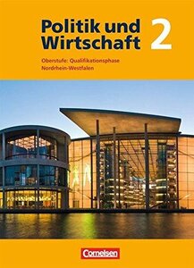 Підручник «Politik und Wirtschaft 2 Oberstufe: Qualifikationsphase Nordrhein-Westfalen Schlerbuch