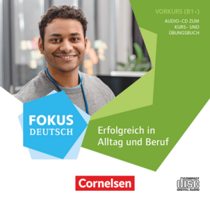 Аудіодиск «Fokus Deutsch B1+ Alltag und Beruf. Audio-CD zum Vorkurs