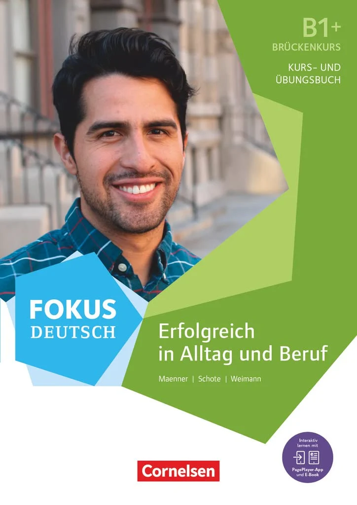 Fokus Deutsch NEU B1+ Alltag und Beruf. Kurs- und Übungsbuch Inkl. E-Book und PagePlayer-App
