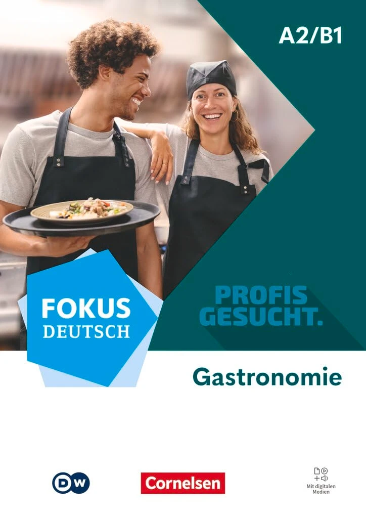 Fokus Deutsch A2/B1 Berufsfeld Gastronomie Kurs- und Übungsbuch Inkl. E-Book und digitalen Medien