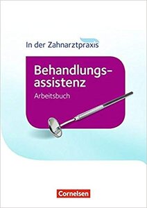 Робочий зошит «In der Zahnarztpraxis - Behandlungsassistenz. Arbeitsbuch