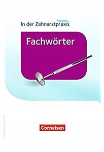 Посібник «In der Zahnarztpraxis - Wrterbuch: Fachwrter in der Zahnarztpraxis (словник)