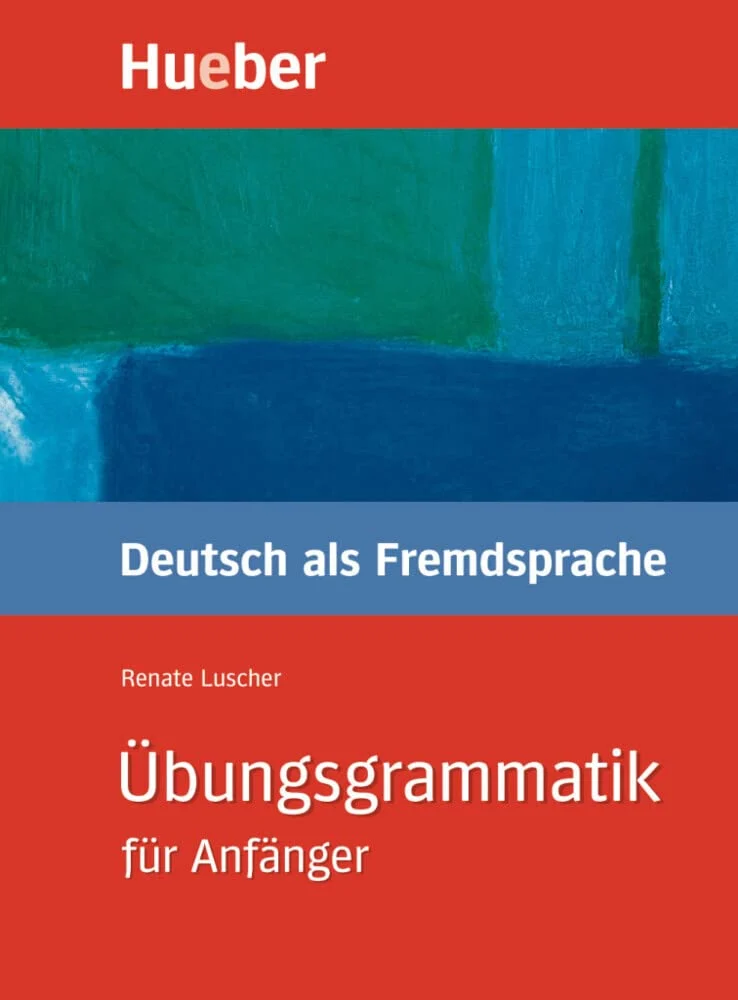 Ubungsgrammatik fur Anfanger Practice grammar