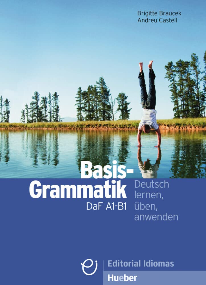 Basisgrammatik DaF A1-B1: Deutsch lernen, üben, anwenden