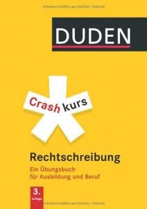 Посібник «Crashkurs Rechtschreibung: Ein bungsbuch fr Ausbildung und Beruf