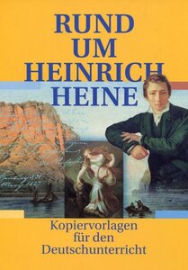 Rund um Heinrich Heine. Kopiervorlagen fr den Deutschunterricht