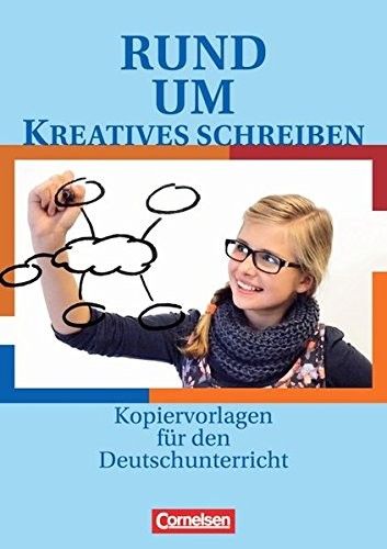 Rund ums Kreatives Schreiben. Kopiervorlagen fr den Deutschunterricht