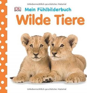 Mein Fhlbilderbuch. Wilde Tiere