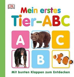 Mein erstes. Tier-ABC. Mit bunten Klappen zum Entdecken