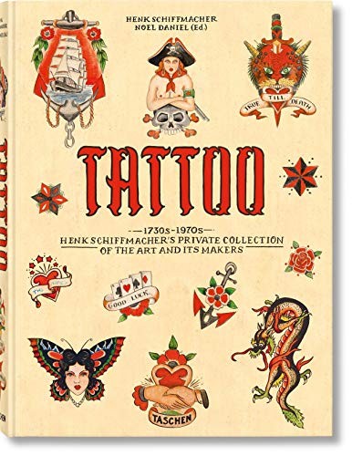 Tattoo. 1730s-1970s. Henk Schiffmacher's Private Collection: 1730s-1970s: Henk Schiffmacher's Private Collection of the Art and Its Makers