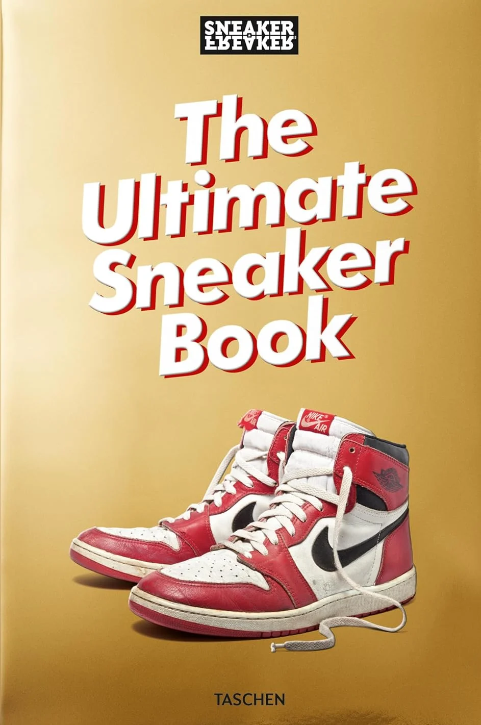 Sneaker Freaker. The Ultimate Sneaker Book!