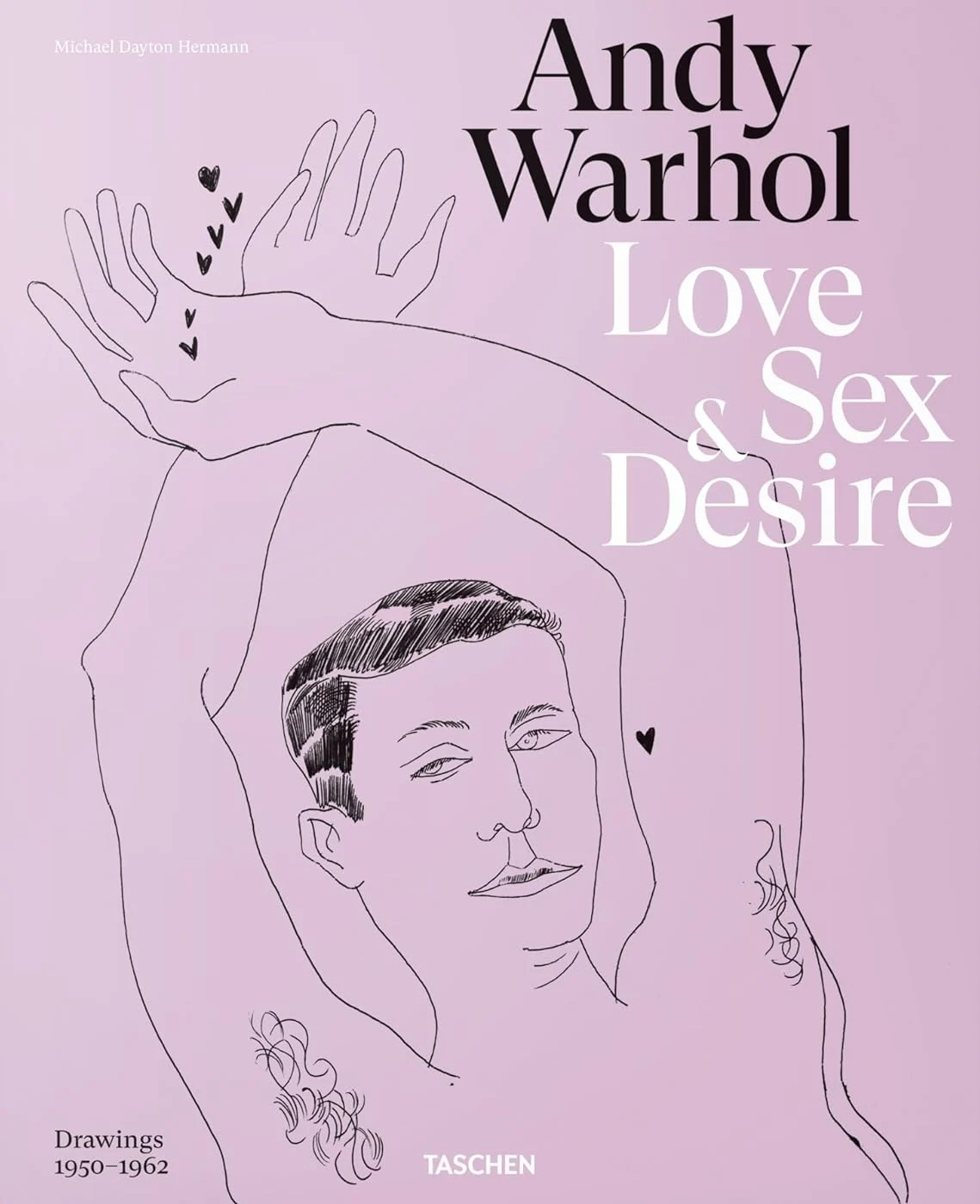 Andy Warhol. Love, Sex, and Desire. Drawings 1950-1962