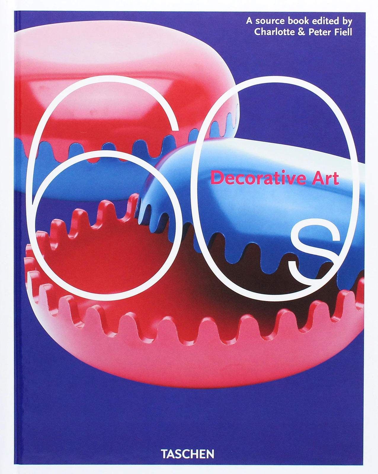 Decorative Art 1960s. Charlotte Fiell; Peter Fiell