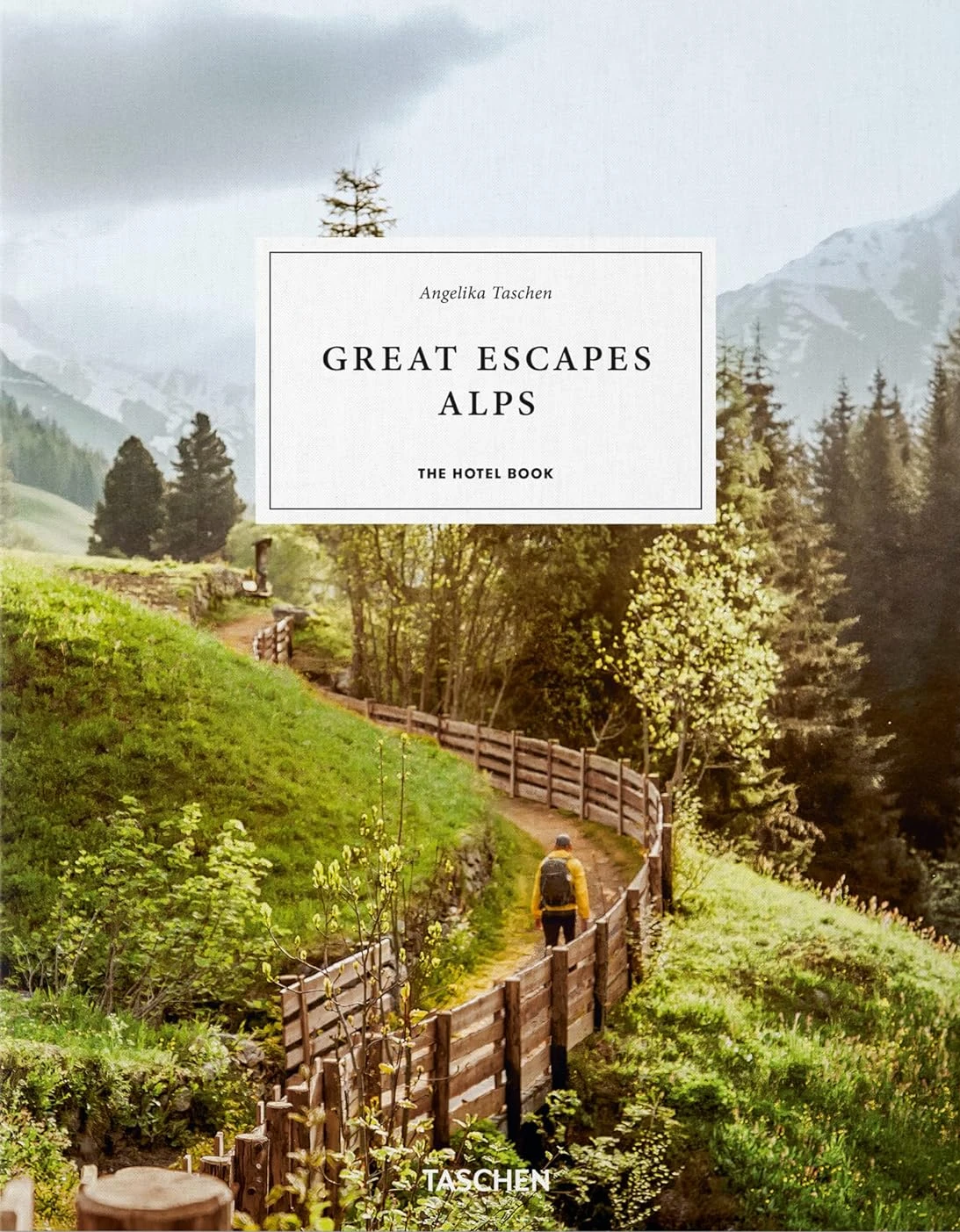 Great Escapes Alps. The Hotel Book
