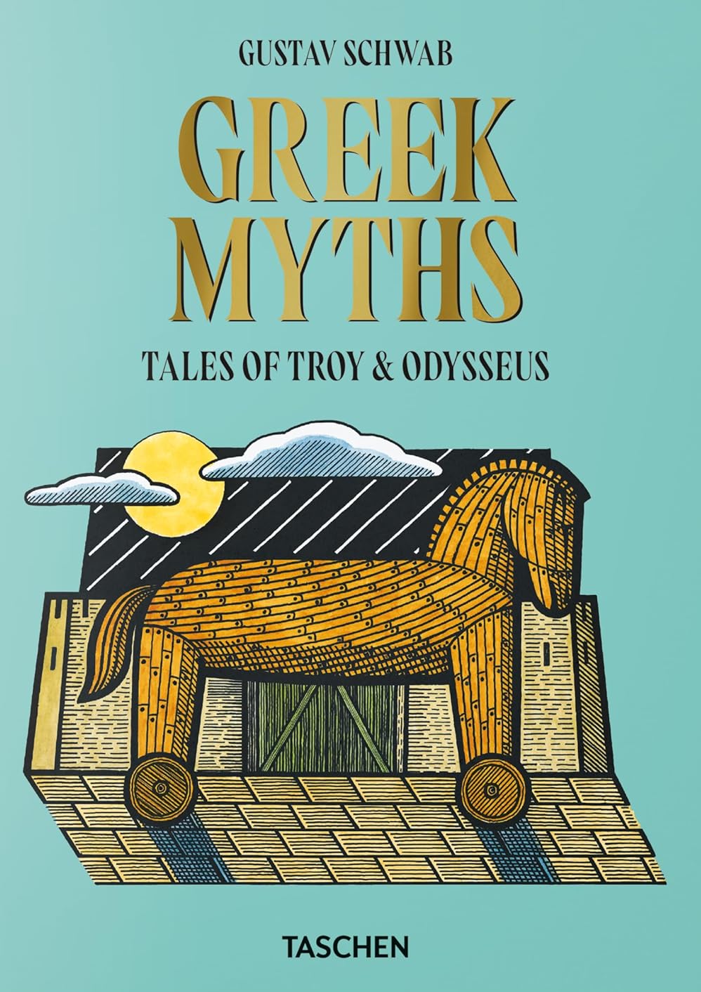 Greek Myths. Tales of Troy & Odysseus. Gustav Schwab
