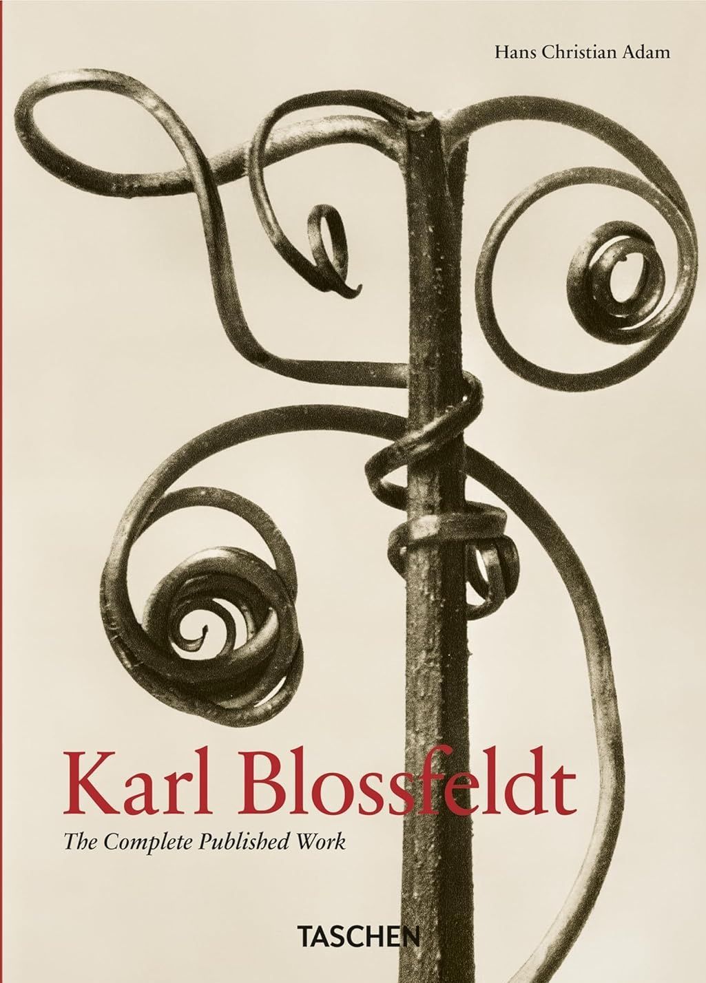 Karl Blossfeldt: The Complete Published Work. Hans Christian Adam