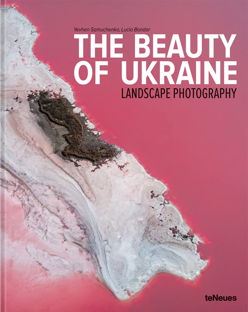 The Beauty of Ukraine: Landscape Photography. Люсія Бондар; Євген Самученко