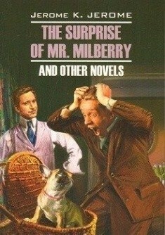 The Surprise of Mr. Milberry and Other Novels