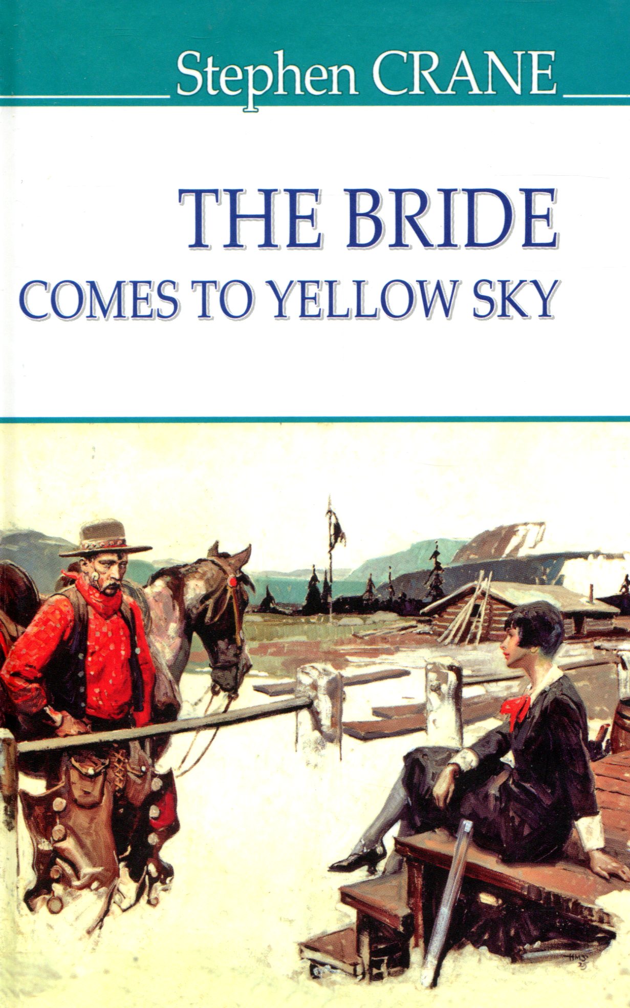 The Bride Comes to Yellow Sky and Other Stories / Наречена їде до Єллоу-Скай та інші історії