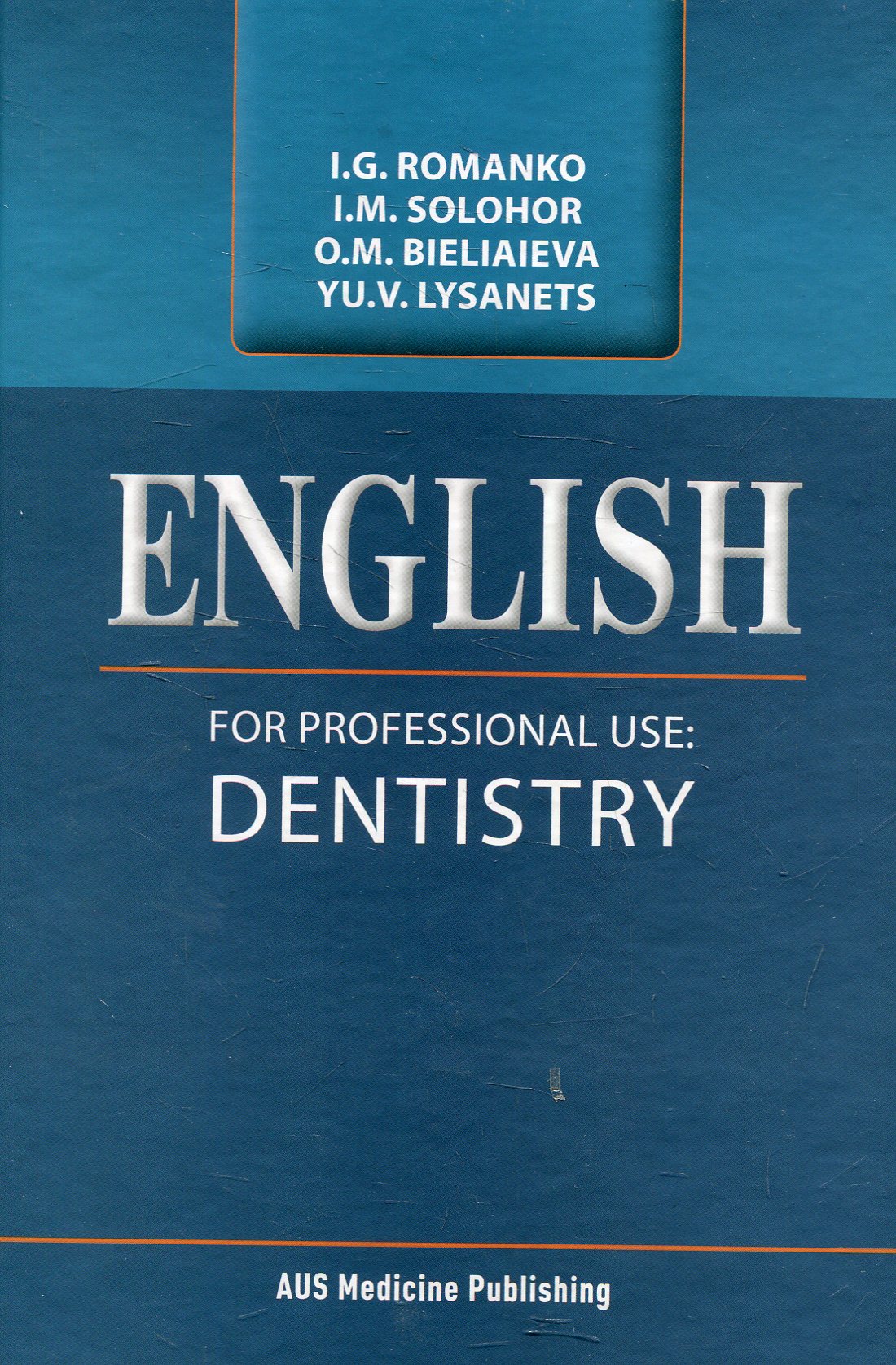 English for Professional Use: Dentistry = Англійська мова за професійним спрямуванням. Стоматологія