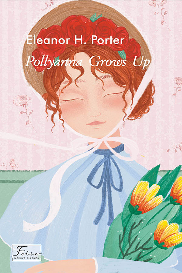 Pollyanna Grows Up (Folio World’s Classics)