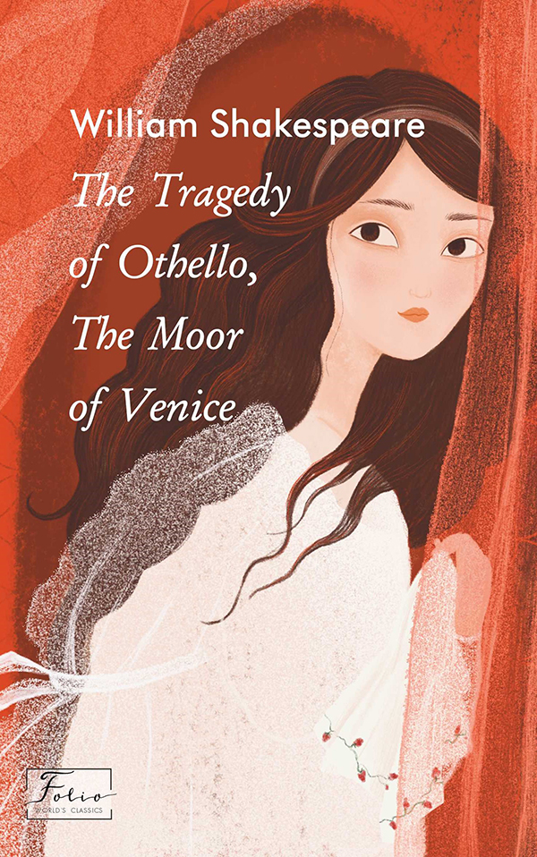 The Tragedy of Othello, The Moor of Venice (Folio World’s Classics)