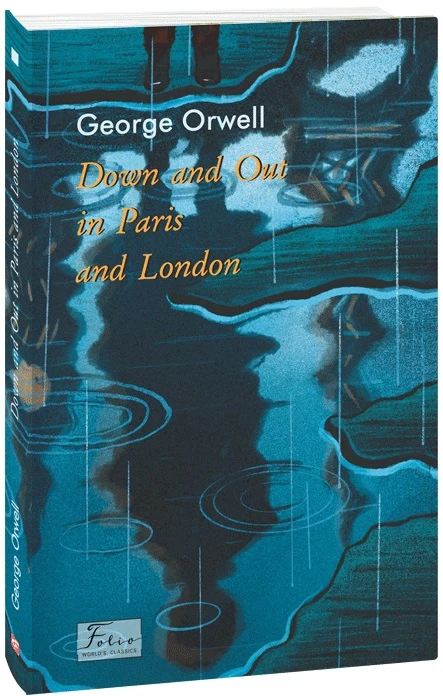 Down and Out in Paris and London (Folio World’s Classics)