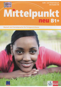 Підручник «Mittelpunkt neu B1+.Lehr- und Arbeitsbuch (+ Audio-CD)