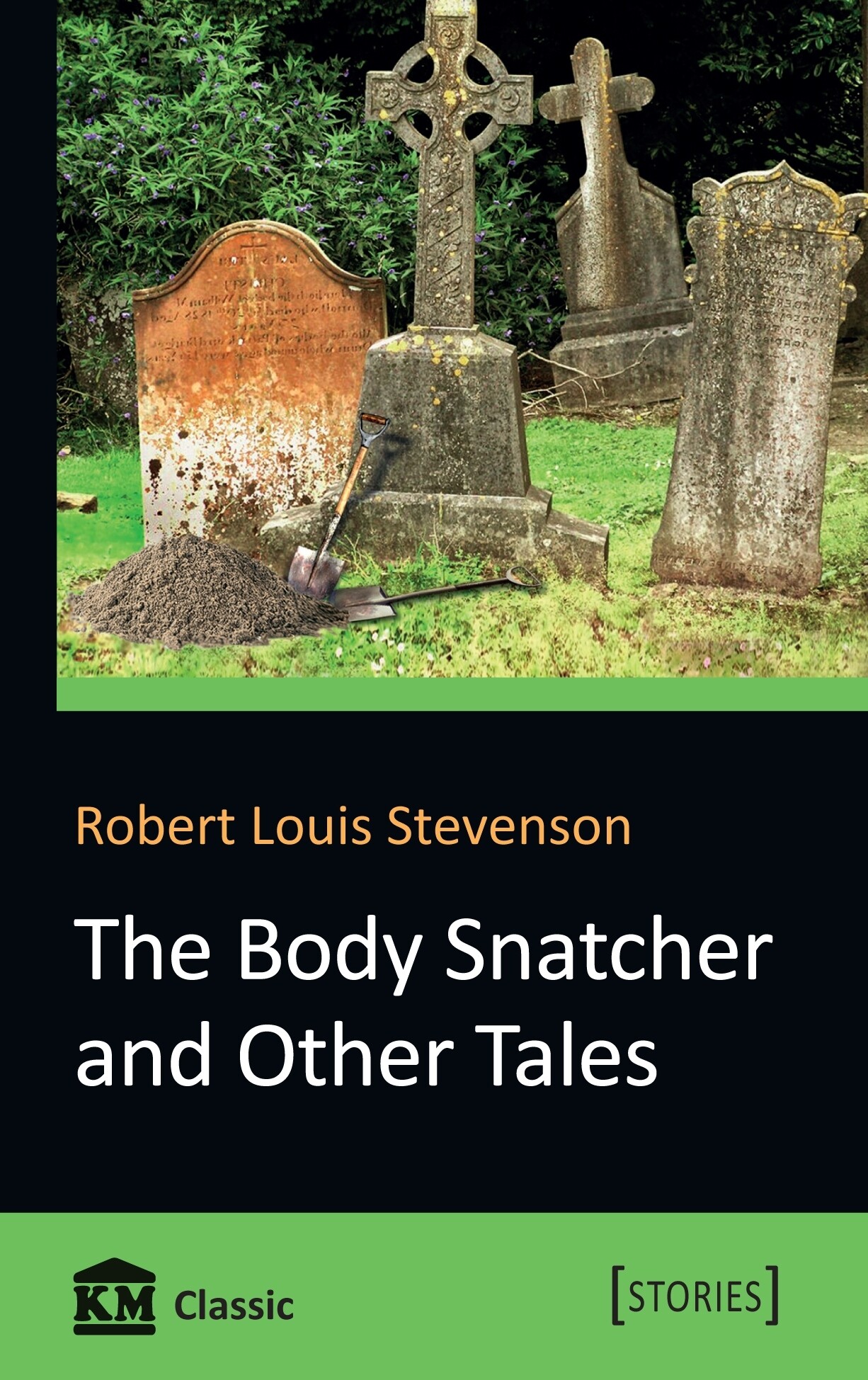 The Body Snatcher and Other Tales (KM Classic)