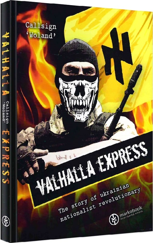 Valhalla Express. The story of ukrainian nationalist revolutionary