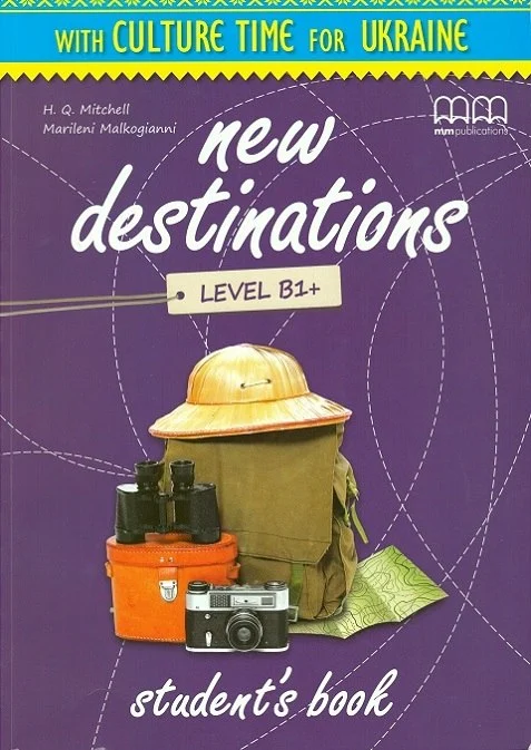 Підручник «New Destinations. Level B1+. Student's Book with Culture Time for Ukraine (Ukrainian Edition)