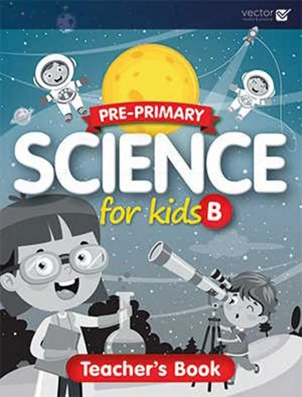 Pre-Primary. Science for Kids B. Teacher's Book with CD