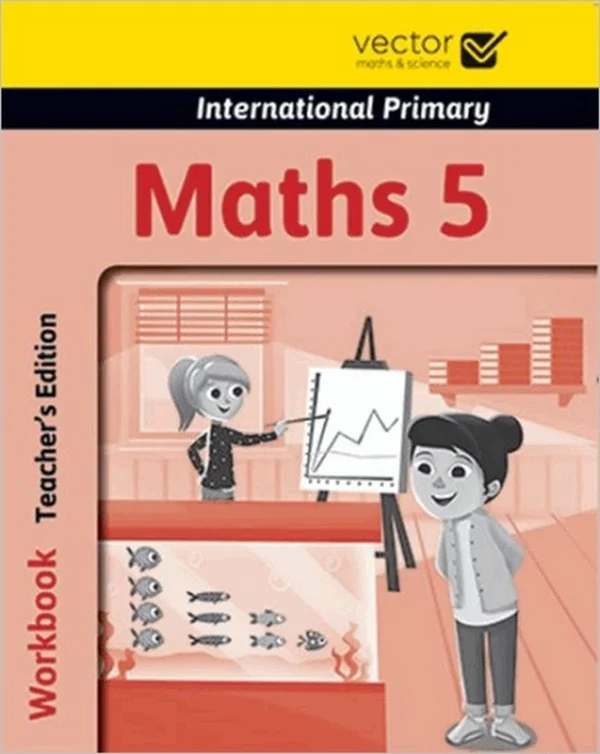 Maths 5. International Primary. Workbook. Teachers Edition