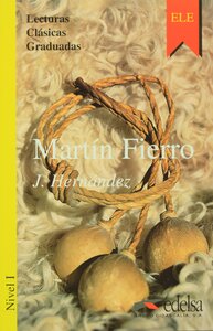 Посібник «Lecturas Clasicas Graduadas - Level 1: Martin Fierro