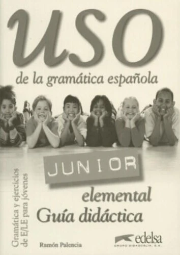 Uso Gramatica Junior elemental. Guia didactica