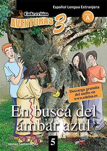Aventuras para 3 (A2). En busca del ambar azul. Book 5