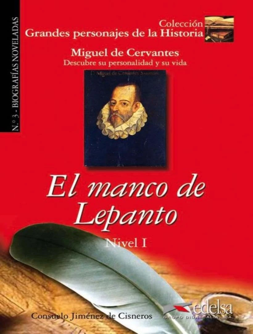 Grandes personajes de la Historia 1. El manco de Lepanto. Biography of Miguel De Cervantes