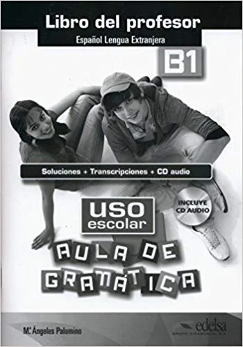 Книга для вчителя «USO Escolar. Aula De Gramatica : Libro Del Profesor (B1)