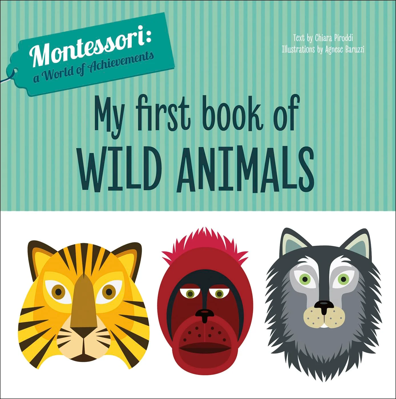 My First Book of Wild Animals. Montessori: A World of Achievements