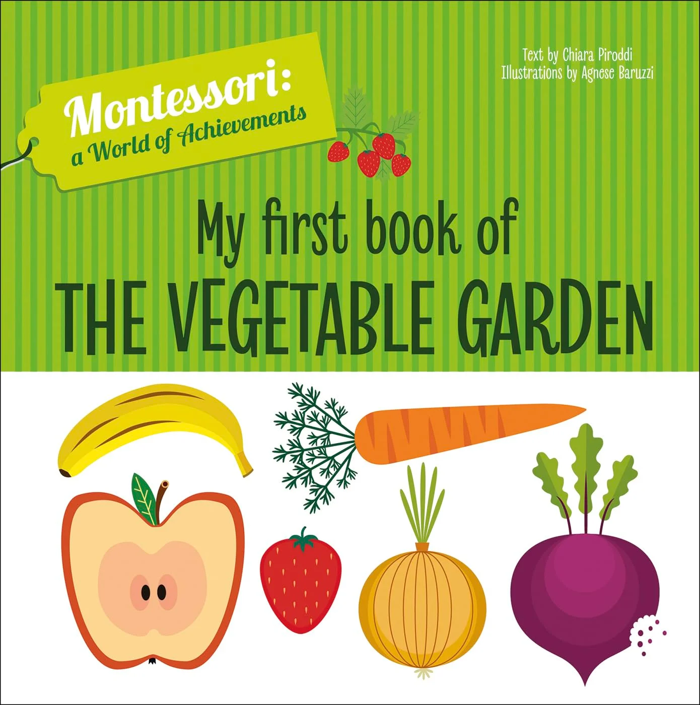My First Book of the Vegetable Garden. Montessori: A World of Achievements