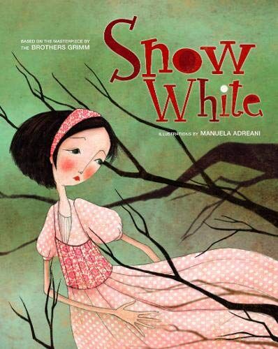 Snow White (Illustrated by  Manuela Adreani)