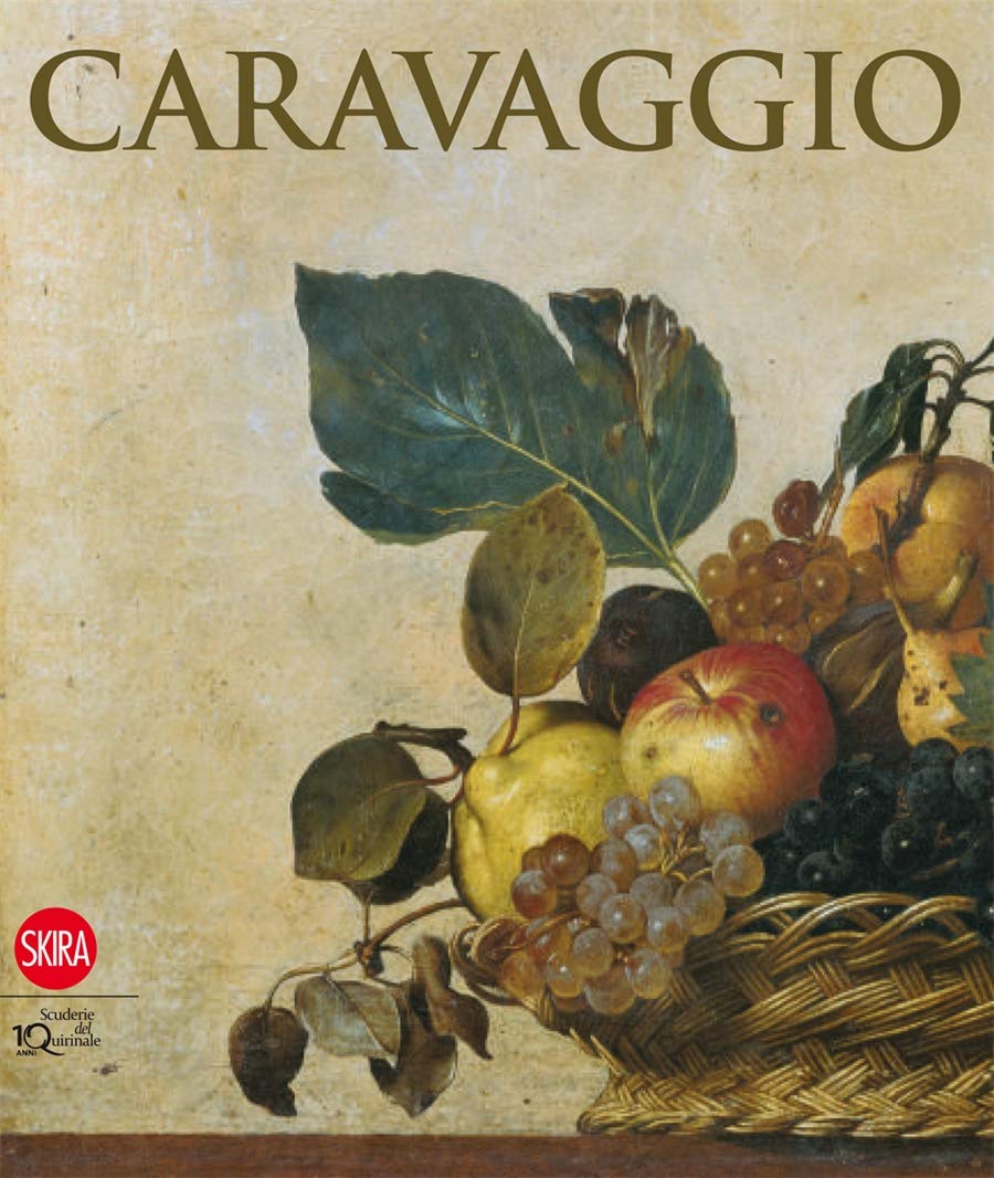 Caravaggio. Claudio Strinati; Rossella Vodret