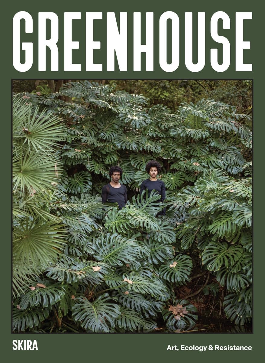 Greenhouse. Art, Ecology and Resistance