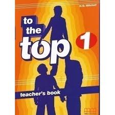 Книга для вчителя «To the Top 1 Teacher's Book