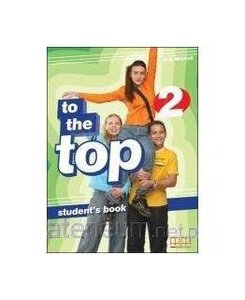Підручник «To the Top 2 Student's Book