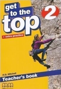 Книга для вчителя «Get To the Top 2. Teacher's Book